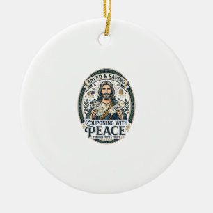 Jesus Coupon Thrift Frugal Shirt Faith Based Desig Ceramic Ornament