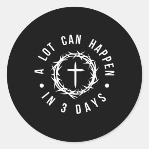 Jesus Crown Alot Can Happen In 3 Days - Easter Day Classic Round Sticker