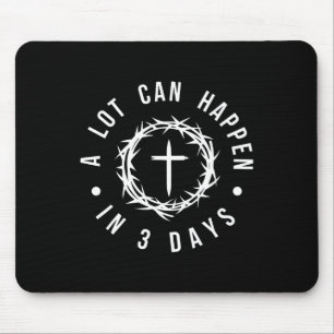 Jesus Crown Alot Can Happen In 3 Days - Easter Day Mouse Pad