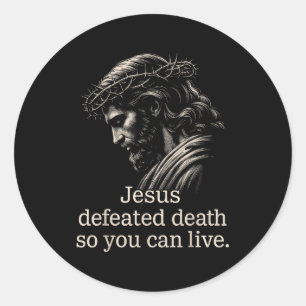 Jesus Defeated Death So You Can Live Christian Fai Classic Round Sticker