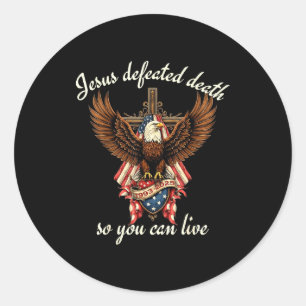Jesus Defeated Death So You Can Live Christian Quo Classic Round Sticker
