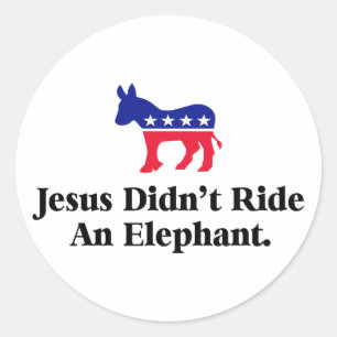 Jesus Didn't Ride An Elephant - Anti Trump GOP Classic Round Sticker