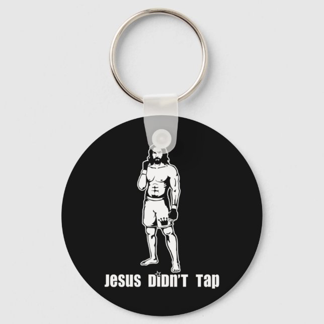 Jesus Didn't Tap MMA T-ShirtJesus Didn't Tap MMA T Keychain (Front)