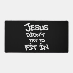 Jesus Didnt Try To Fit In Funny Graffiti Grunge Desk Mat
