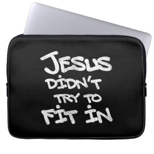 Jesus Didnt Try To Fit In Funny Graffiti Grunge Laptop Sleeve
