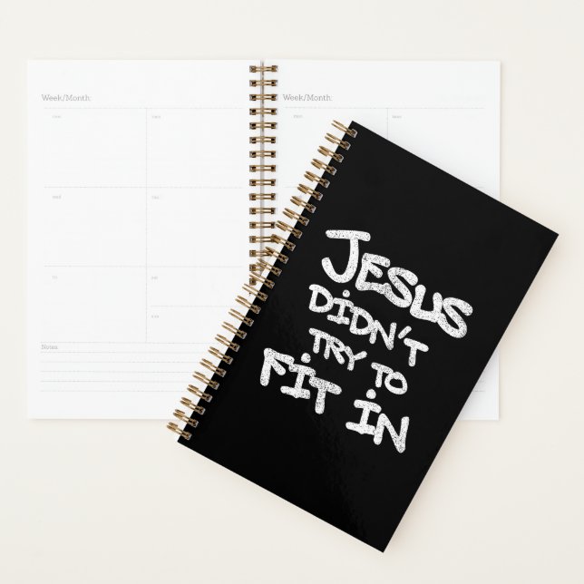 Jesus Didnt Try To Fit In Funny Graffiti Grunge Planner (Display)