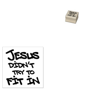 Jesus Didnt Try To Fit In Funny Graffiti Grunge Rubber Stamp