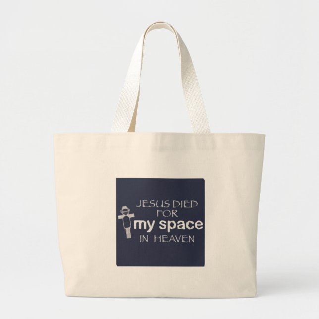 Jesus Died for My Space in Heaven Large Tote Bag (Front)