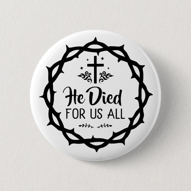 Jesus died for us all  2 inch round button (Front)