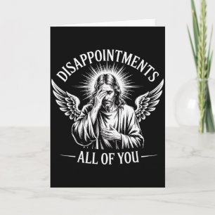 Jesus Disappointed In All Of You Funny Christian  Card