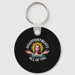 Jesus Disappointed In All Of You Meme Keychain