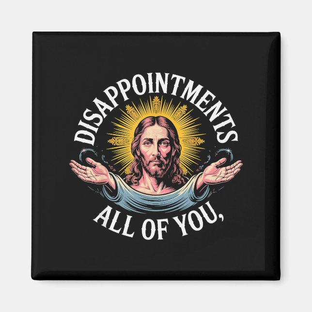 Jesus Disappointed In All Of You Meme  Magnet (Front)
