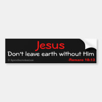Jesus don't leave earth without him