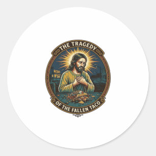 Jesus Dropped Late Night Taco Street Food Drunk Hu Classic Round Sticker