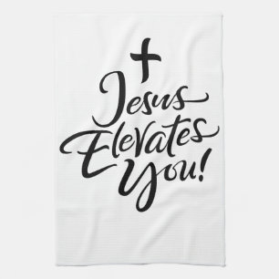 Jesus Elevates You Christian Christ Lettering Kitchen Towel