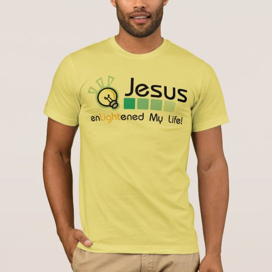 Jesus Enlightened My Life T-Shirt