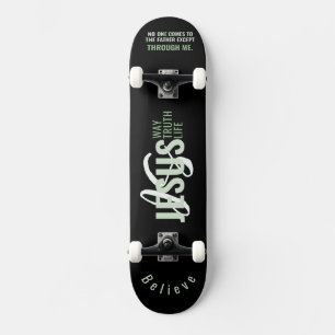 Jésus EST Chemin, Vie, Vérité Skateboard