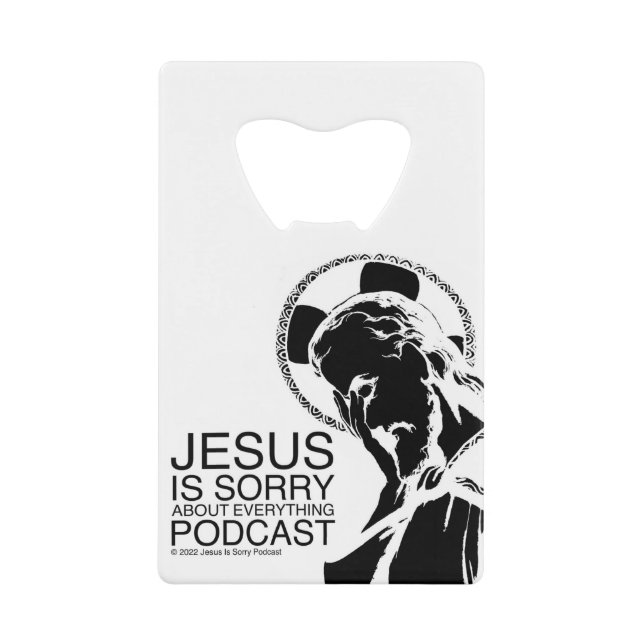 Jesus Est Désolé Podcast Bottle Opener (Devant)