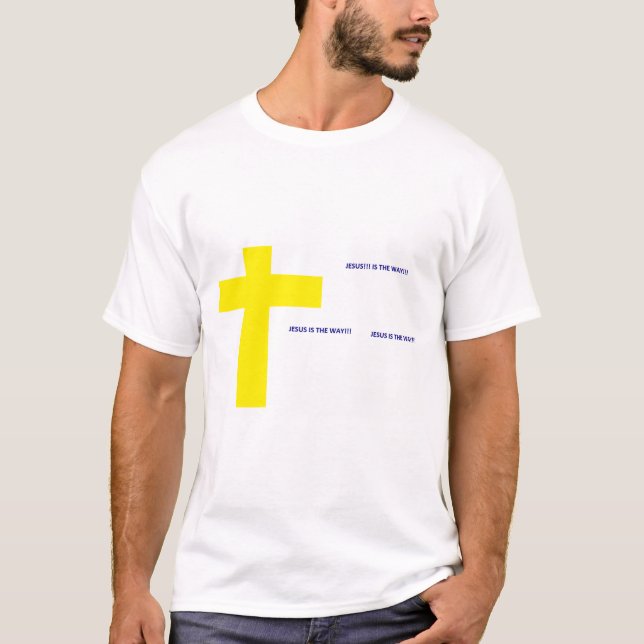 Jésus est la façon dont T-Shirt (Devant)
