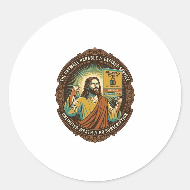 Jesus Expired Software Subscription Paywall Tech O Classic Round Sticker (Front)