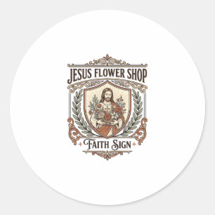 Jesus Flower Shop Faith Sign Jesus Flower Shop Sig Classic Round Sticker