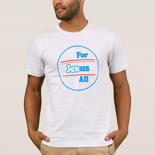 Jesus For Us All T-Shirt (Front)