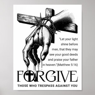 Jesus Forgive Those Who Tresp Against You Bible Ve Poster