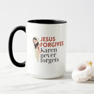Jesus Forgives Karen Never Forgets Funny Christian Mug
