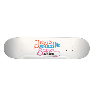 Jesus Freak Amazing Saviour Saves Christ Skateboard