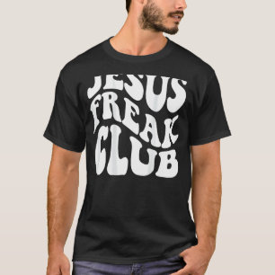 Jesus Freak Club Christian Apparel Christian Cloth T-Shirt