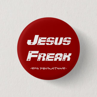 Jesus Freak, -SFG Productions- 1 Inch Round Button