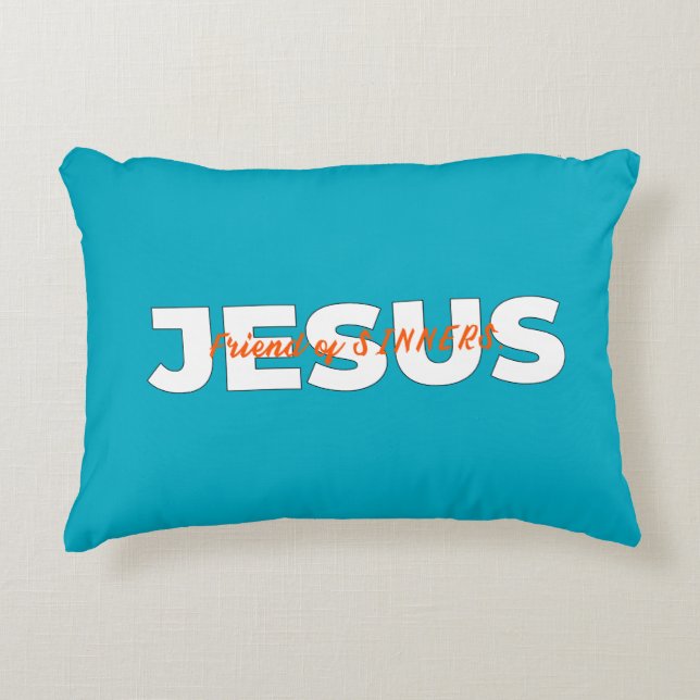 JESUS. Friend of SINNERS. Accent Pillow (Front)