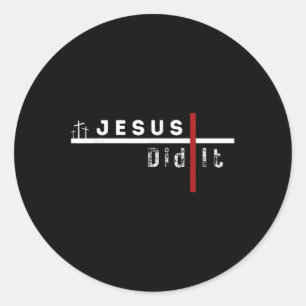 Jesus Funny Cross Christian Did It Sarcasm Humour Classic Round Sticker