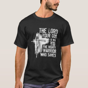 Jesus Gift Zephaniah 3 17 The Lord Your God Is Wit T-Shirt