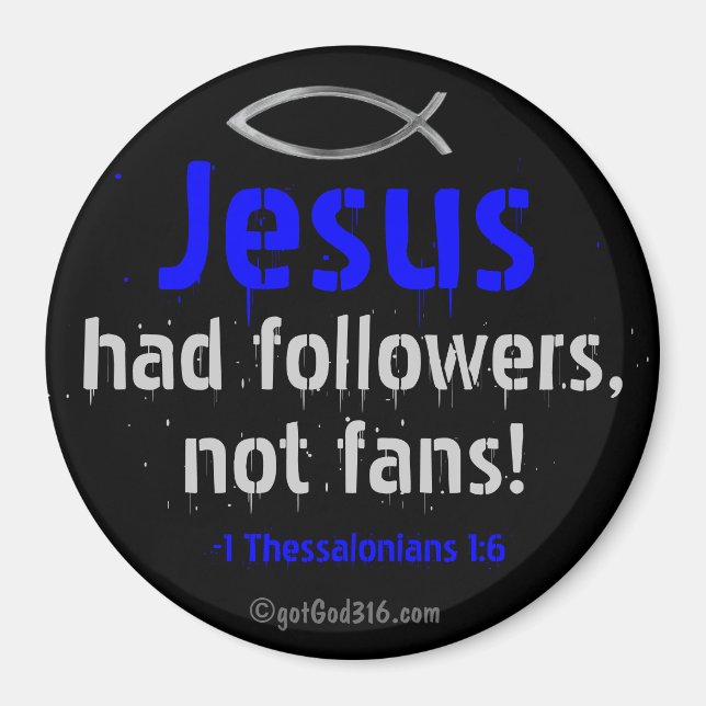 Jesus had followers gotGod316.com Scripture Magnet (Front)