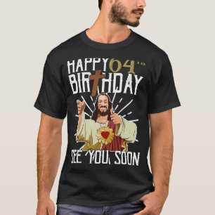 Jesus Happy 64th Years Old Birthday See You Soon T-Shirt
