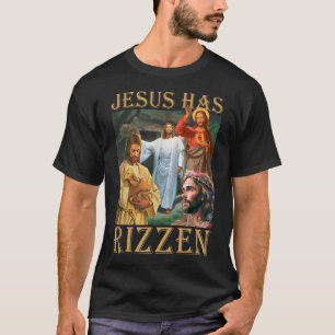 Jesus Has Rizzen - He Is Rizzen Jesus Rizz T-Shirt