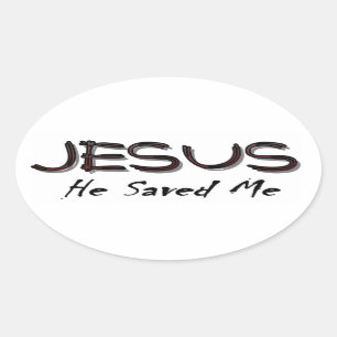 Jesus he saved me oval sticker
