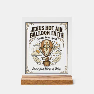 Jesus Hot Air Balloon Faith Jesus Hot Air Balloon Acrylic Sign