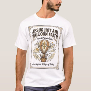 Jesus Hot Air Balloon Faith Jesus Hot Air Balloon T-Shirt