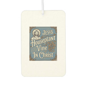 Jesus Houseplant Vine In Christ Jesus Houseplant V Air Freshener