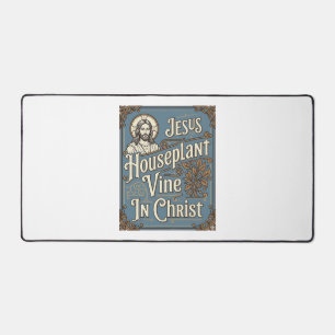 Jesus Houseplant Vine In Christ Jesus Houseplant V Desk Mat