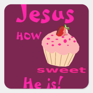 Jesus How Sweet HE is Bible Quote Customize It Square Sticker