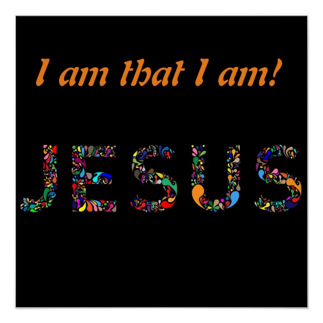 Jesus I Am That I Am Poster (Front)