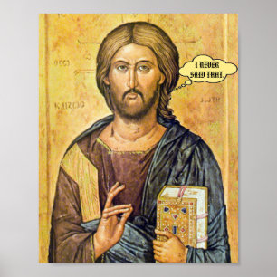 Jesus "I NEVER SAID THAT" New Testament Pro-Love Poster