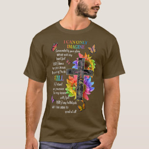 Jesus I Only Can Imagine Faith Christian Faith God T-Shirt