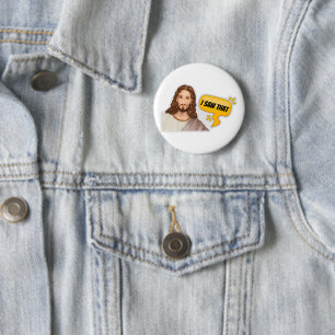 Jesus I Saw That 2 Inch Round Button