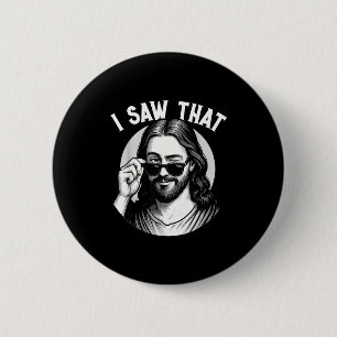 Jesus, I Saw That, Funny Jesus Meme Quote, Christi 2 Inch Round Button