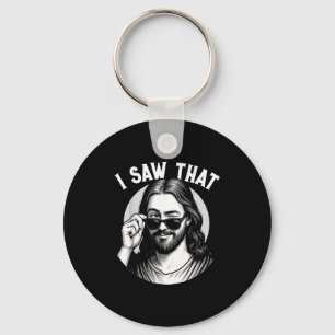 Jesus, I Saw That, Funny Jesus Meme Quote, Christi Keychain