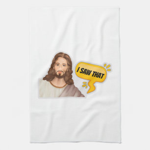 Jesus I Saw That Kitchen Towel